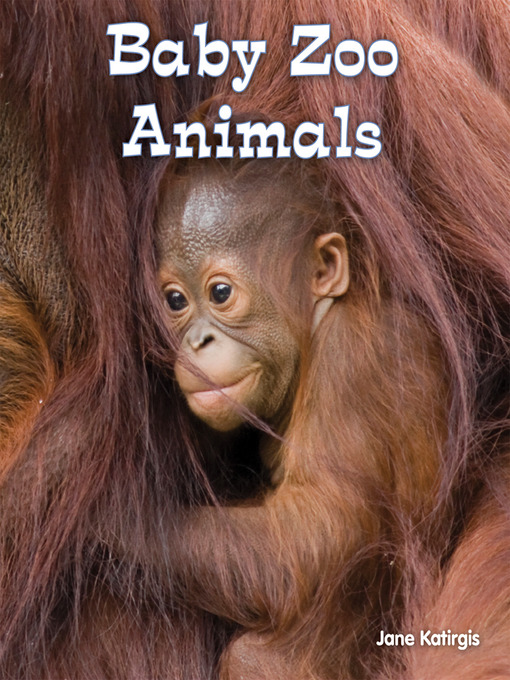 Title details for Baby Zoo Animals by Jane Katirgis - Available